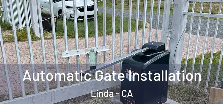  Automatic Gate Installation Linda - CA