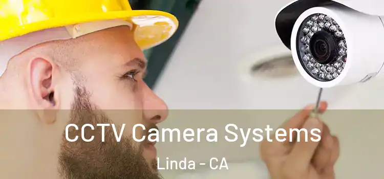 CCTV Camera Systems Linda - CA