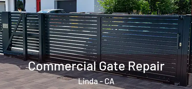  Commercial Gate Repair Linda - CA
