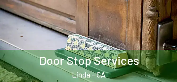  Door Stop Services Linda - CA