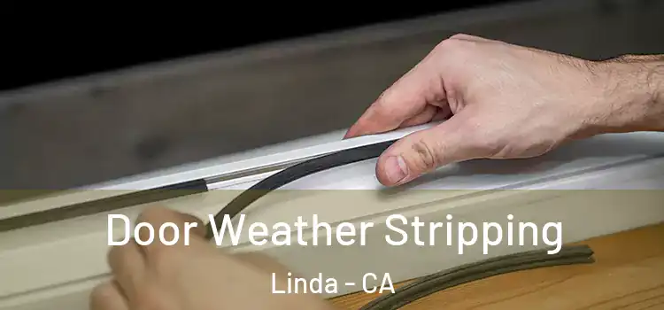  Door Weather Stripping Linda - CA