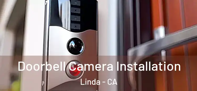  Doorbell Camera Installation Linda - CA