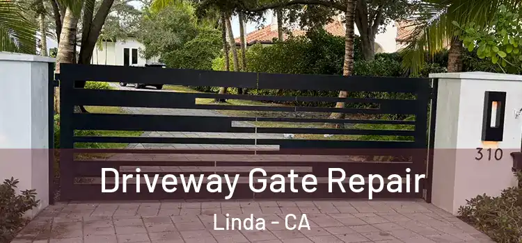  Driveway Gate Repair Linda - CA