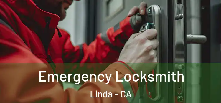 Emergency Locksmith Linda - CA