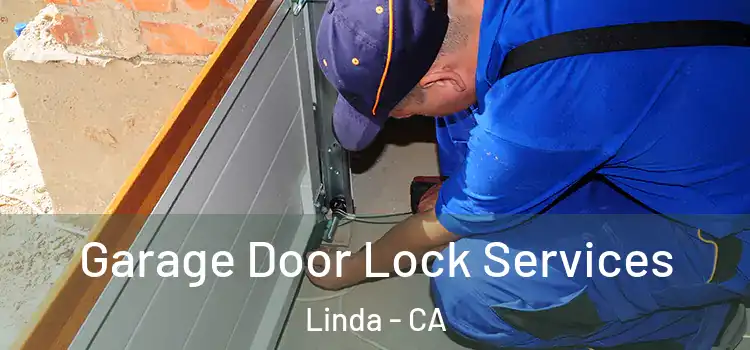  Garage Door Lock Services Linda - CA