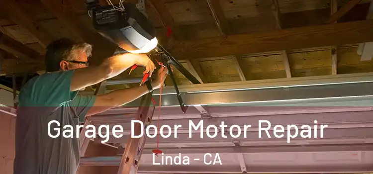  Garage Door Motor Repair Linda - CA