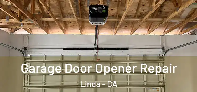  Garage Door Opener Repair Linda - CA