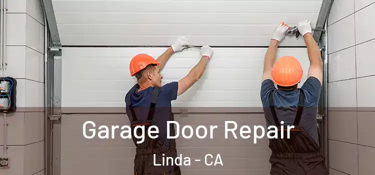  Garage Door Repair Linda - CA