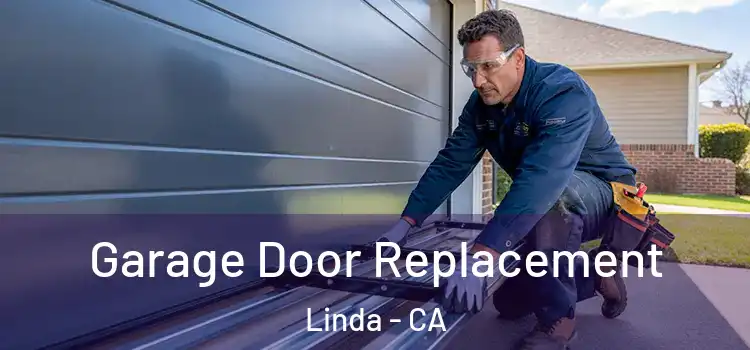  Garage Door Replacement Linda - CA
