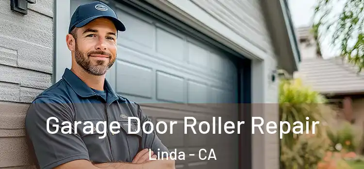  Garage Door Roller Repair Linda - CA
