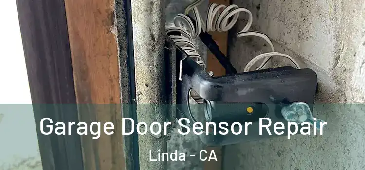  Garage Door Sensor Repair Linda - CA