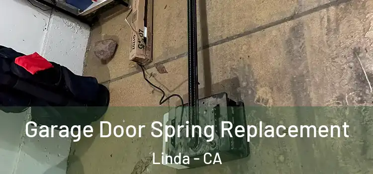  Garage Door Spring Replacement Linda - CA