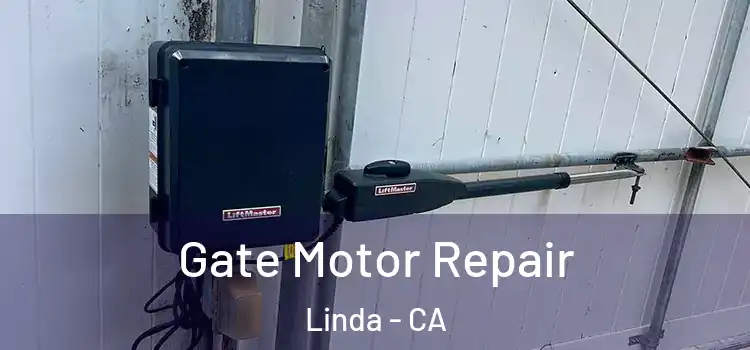  Gate Motor Repair Linda - CA