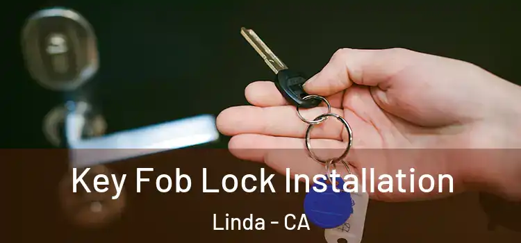  Key Fob Lock Installation Linda - CA