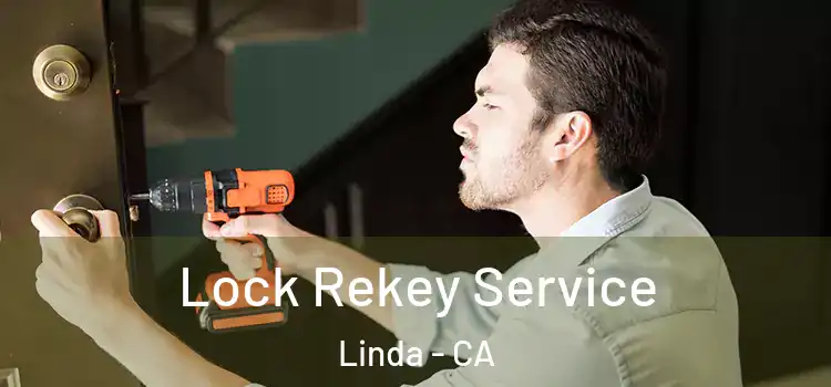  Lock Rekey Service Linda - CA