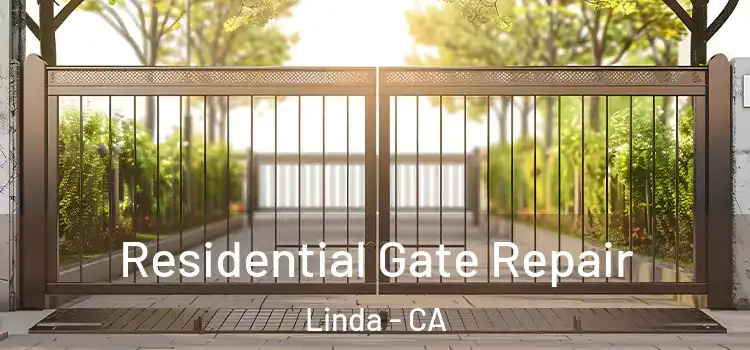  Residential Gate Repair Linda - CA