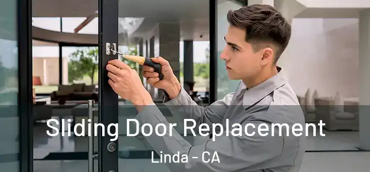  Sliding Door Replacement Linda - CA