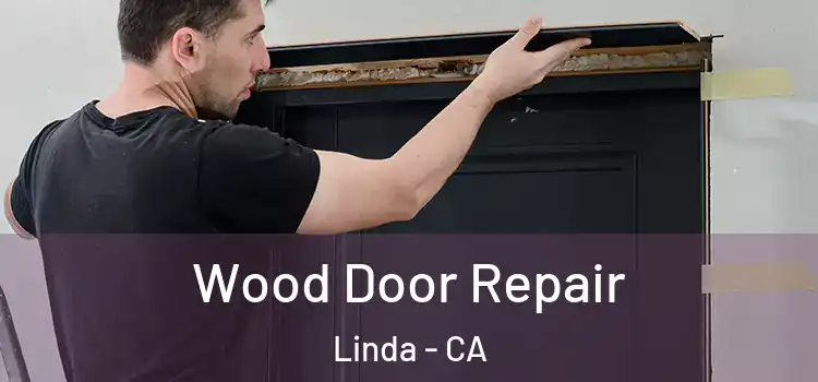  Wood Door Repair Linda - CA